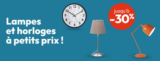 Lampes et horloges à petits prix !  Jusqu'à -30% J'en profite