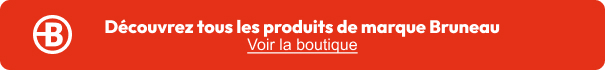 Découvrez tous les produits de marque Bruneau Voir la boutique