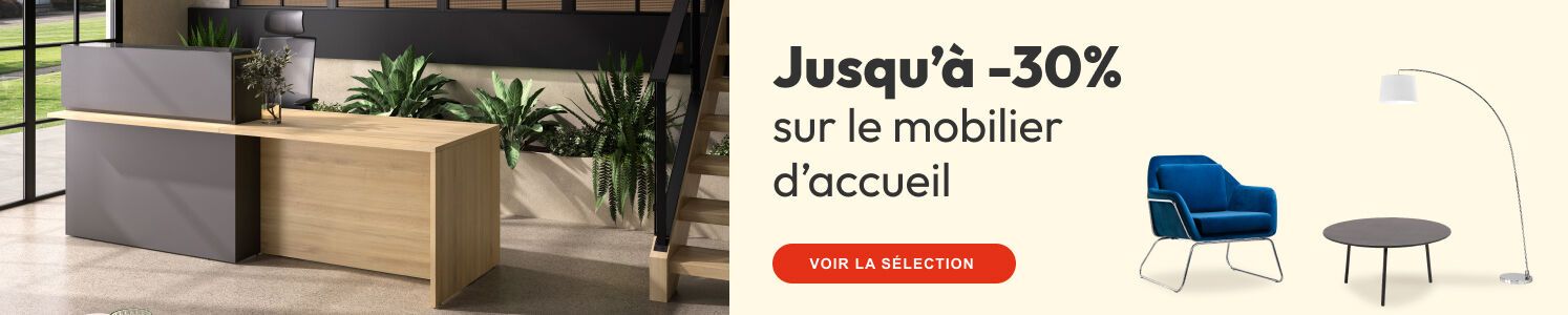 Jusqu'à -30% sur le mobilier d'accueil Voir la sélection