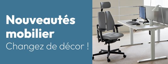 Découvrez les nouveautés mobilier Changez de décor !