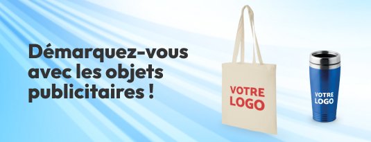Démarquez-vous avec les objets publicitaires !  Voir la boutique