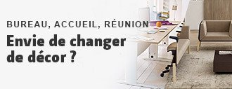 Bureau, accueil, réunion Envie de changer de décor ? Découvrez nos inspirations mobilier