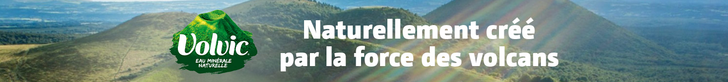 Volvic Naturellement créé par la force des volcans