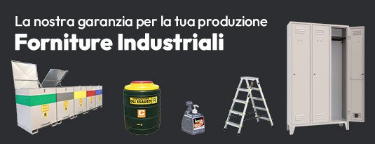 Forniture Industriali: la nostra garanzia per la tua produzione!