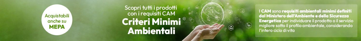 Scopri tutti i prodotti con i requisiti Criteri Minimi Ambientali acquistabili anche su MEPA!