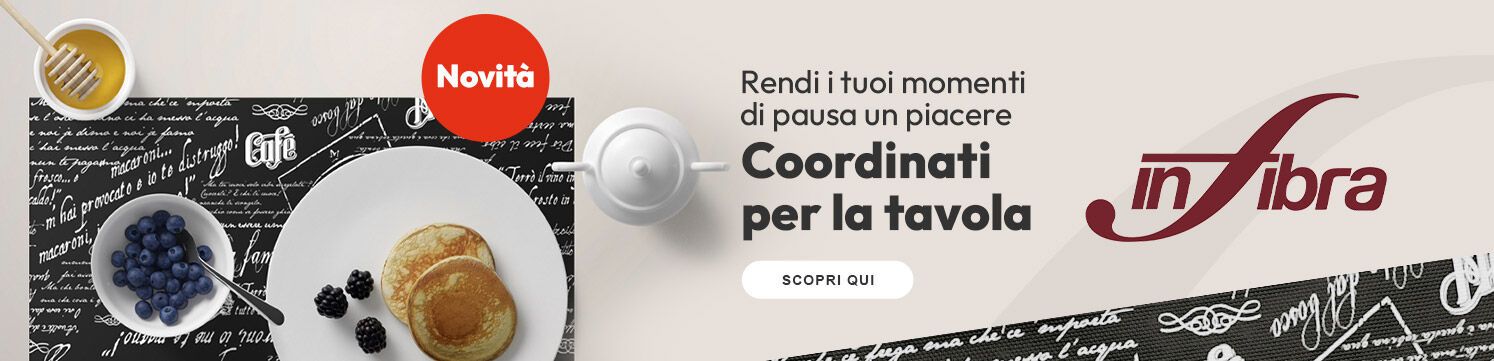 NOVITA' Coordinati da tavola Infibra