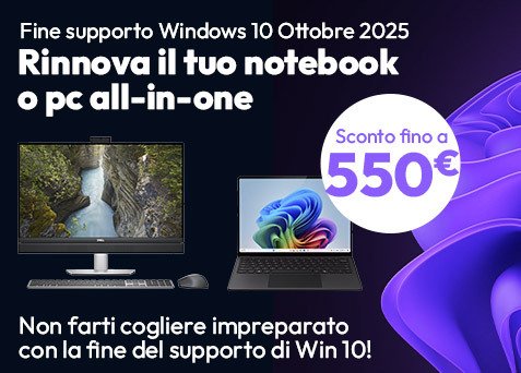Rinnova il tuo notebook o pc all-in-one: potresti risparmiare fino al €550!