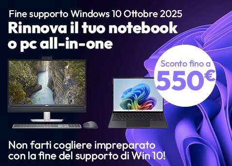Rinnova il tuo notebook o pc all-in-one: potresti risparmiare fino al €550!