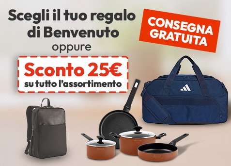 Offerte di benvenuto: Sconto 25€ + Scegli il tuo regalo + consegna gratuita!